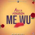 Ara-B-–-Me-Wu-ft.-Yaa-Pono-Prod.-by-Ojay-Vibes