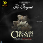 Dr-Cryme-Chicken-Change