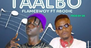 Flamebwoy – Taalbo ft Abodie (Mixed by DK)