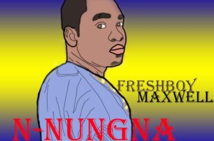 Freshboy Maxwel - NUNGNA (Prod. by Rydimz Music)