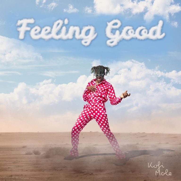 Kofi Mole – Feeling Good (Prod. by Juiczxx)