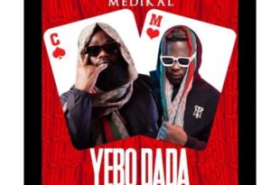 Captain Planet (4×4) – Yebo Dada ft Medikal (Prod by Beat Boss)