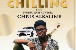Chris Alkaline — Chilling 24/7 (Prod. by Adwenpa)