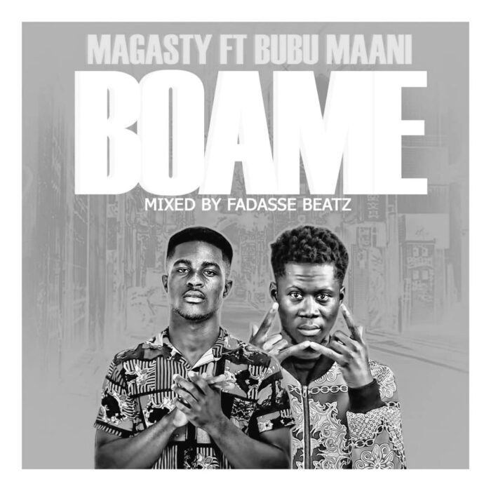 Magasty — Boame Ft Bubu Maani (Prod. by Fadasse Beatz)