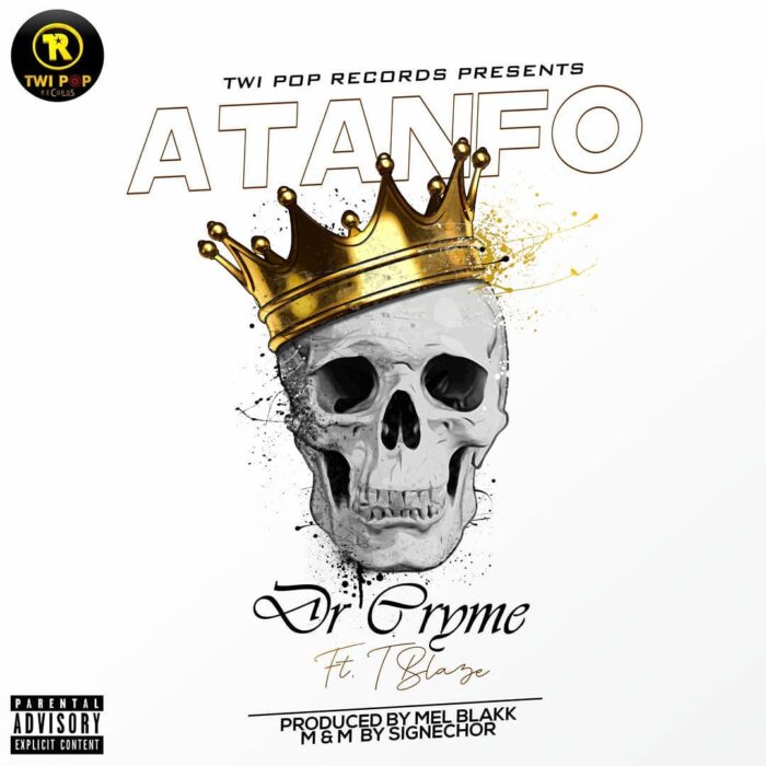 Dr Cryme – Atanfo ft T Blaze (Prod. by Mel Blakk)