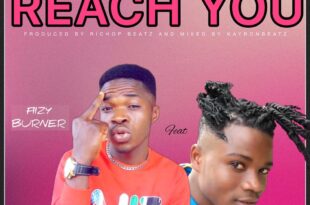 Fiizy Burner – Reach You ft. Shoulder Vola (Mixed by Kayron Beatz)