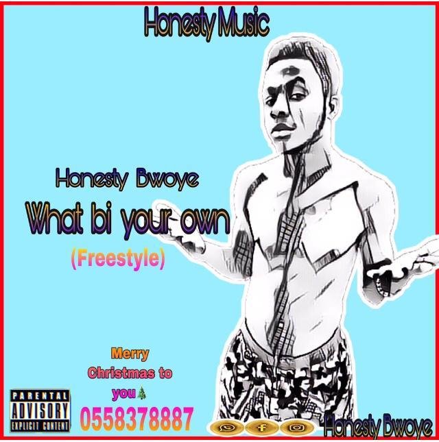 Honesty Bwoye – What Be Your Own (Freestyle)