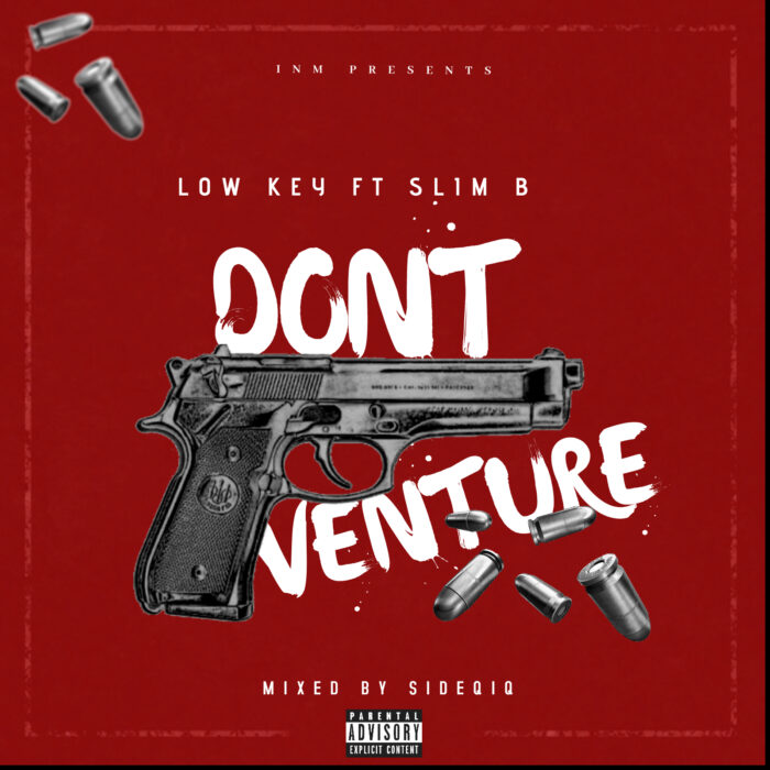 Low Key – Don't Venture ft Slim B (Mixed. by Sideqiq)