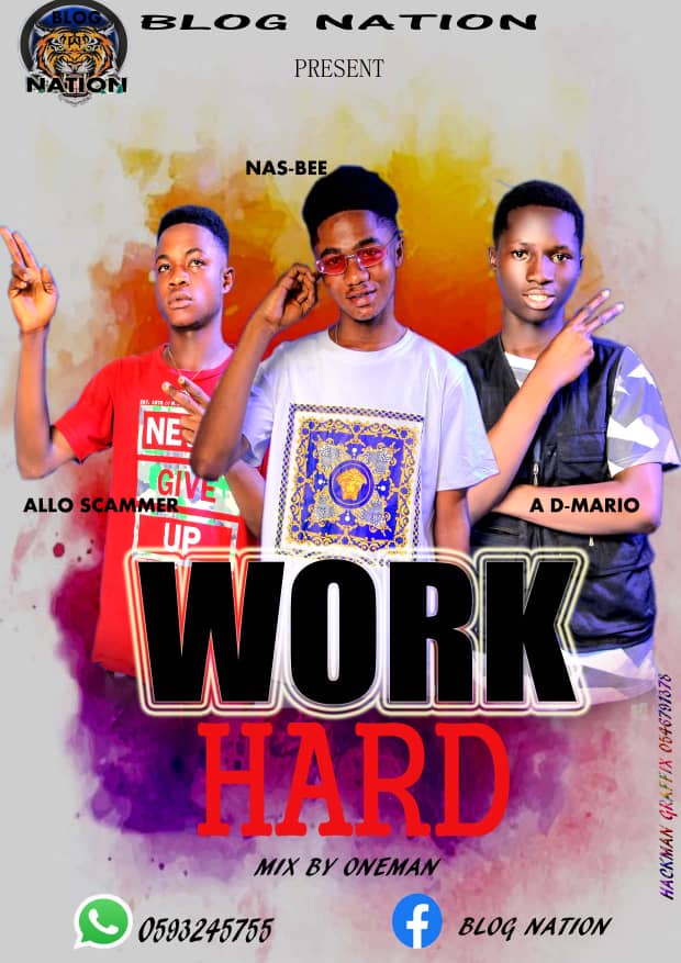 Nas-Bee x Allo Scammer x A.D Mario – Work Hard (Mixed By Oneman)