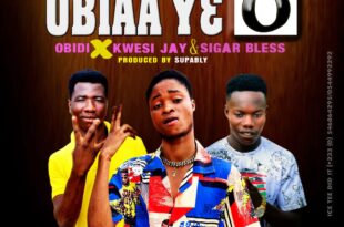 Obidi – Obia Y3 O ft. Kwesi Jay & Siger Bless (Prod. by Supably)