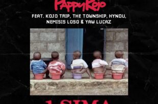 Pappy Kojo – 1 Sima Ft Kojo Trip, The Township, Hyndu, Nemisis Loso & Yaw Lucaz (Prod. by Nxwrth)