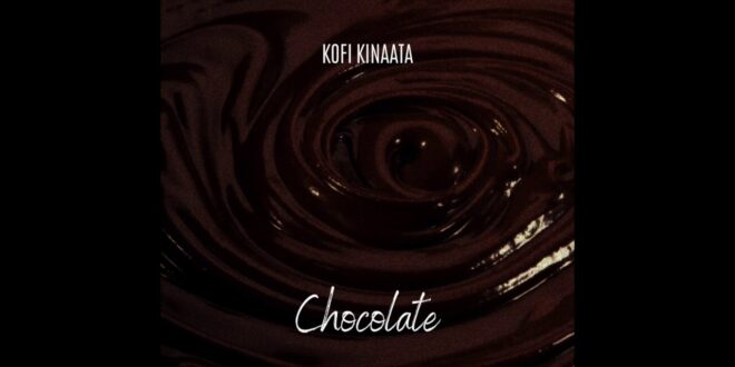 Kofi Kinaata – Chocolate (Prod. by Two Bars)