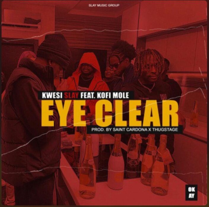 Kwesi Slay – Eye Clear Ft Kofi Mole (Prod. By Saint Cardona)