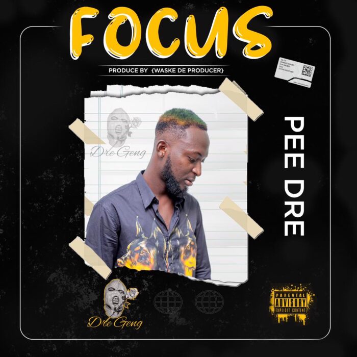Pee Dre – Focus (Mixed By Waske Da Producer)