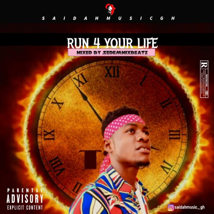 Saidah – Run 4 Your Life (Mixed By SedemMixBeatzGH)