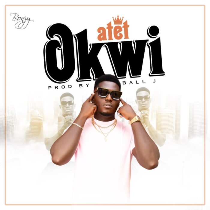 Atet – Okwi (Prod. by Ball J)
