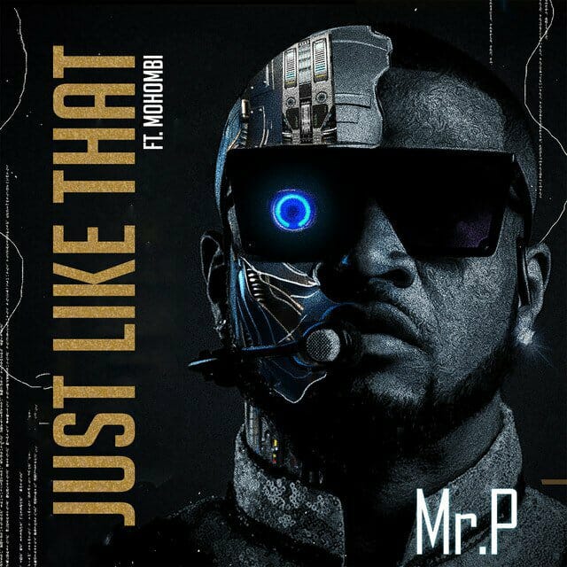 Mr. P – Just Like That Ft. Mohombi