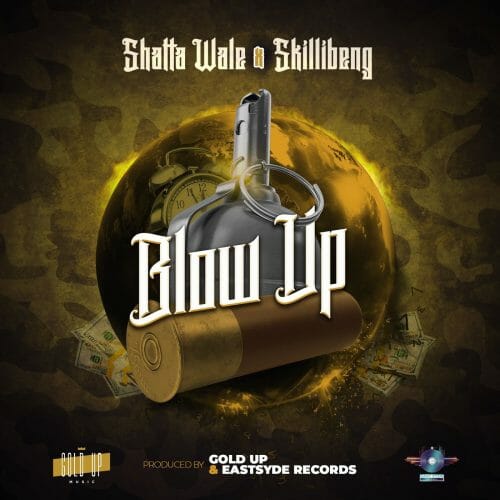 Shatta Wale – Blow Up Ft Skillibeng (Prod. by Gold Up)