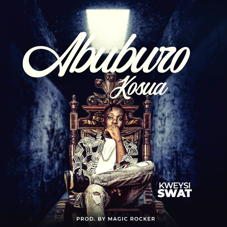 Kweysi Swat – Abuburo Kosua (Prod. By Magic Rocker)