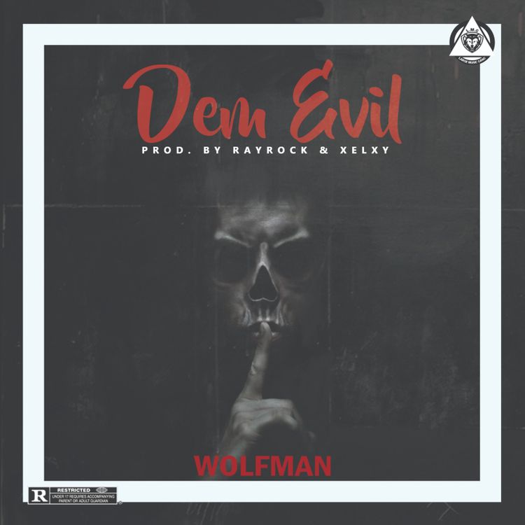 Wolfman - Dem Evil (Prod. by Rayrock & Xelxy)