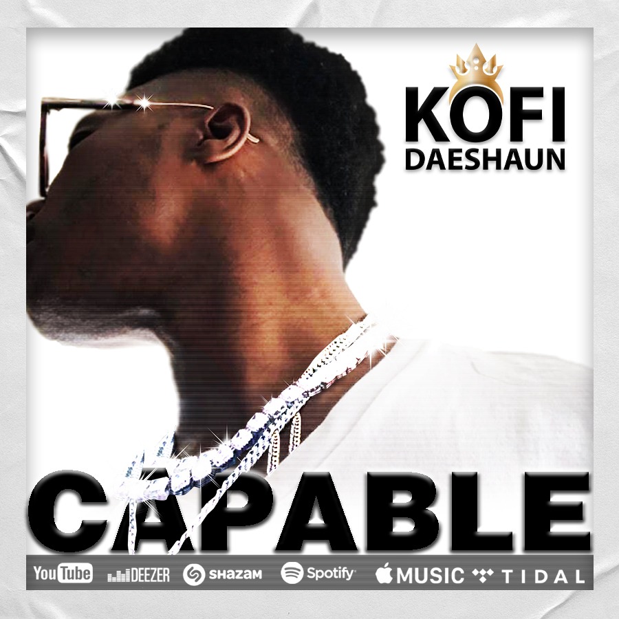 Kofi Daeshaun - Capable