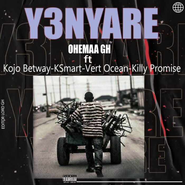 Ohemaa Gh x Kojo Betway x K Smart x Vert Ocean x Kelly Promise - Yennyare (Prod by Famous Studios)