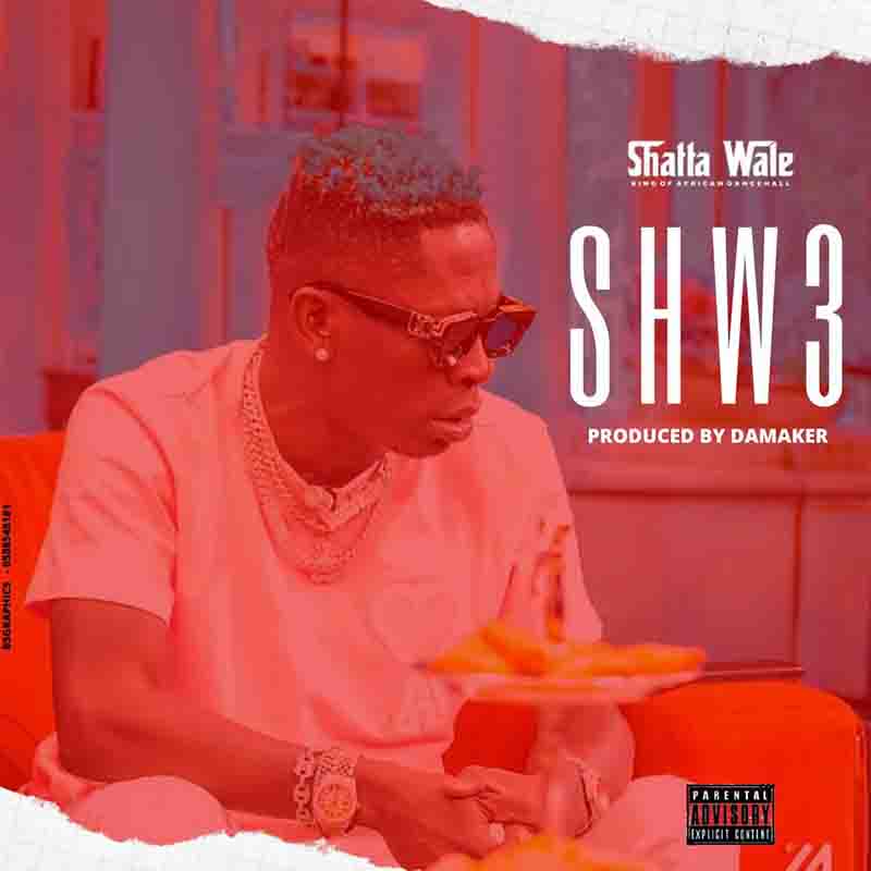 Shatta Wale - Shw3 (Prod By DaMaker)