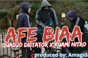 Kuami Nitro - Afe Biaa ft Quadjo Dictator (Prod by Amagidon)