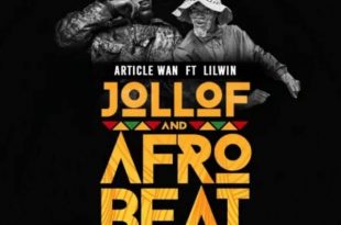 Article Wan - Jollof & Afrobeat Ft Lil Win (Prod. by Article Wan)