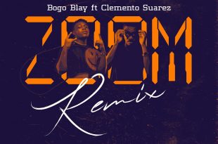 Bogo Blay - Zoom Remix Ft Clemento Suarez (Prod. by Fimfim)