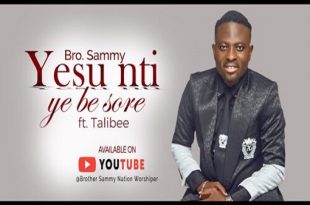 Brother Sammy - Kristo Nti Y3b3 Soree (Sore Cover) ft. Talabee