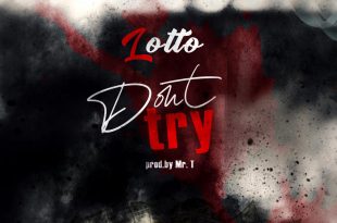 Lotto - Don’t Try (Prod By Mr. T)