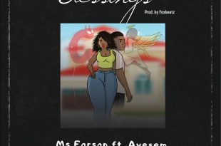 Ms Forson – Blessings Ft Ayesem (Prod. by Foxbeatz)