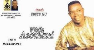 Wofa Asomani - Ebeye Hu