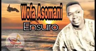 Wofa Asomani - Nsuro Dee Kodoo Bebo Ako