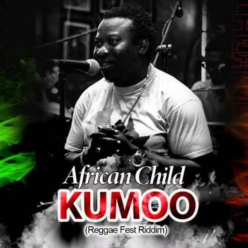 African Child – Kumoo (Reggae Fest Riddim)