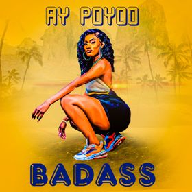 Ay Poyoo - Badass (Prod. by Dj Zedaz)