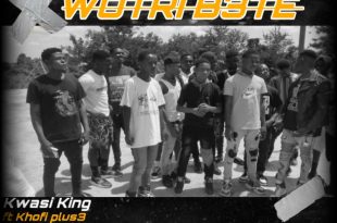 Kwasi King - Wotri B3te Ft Khofi Plus3 x Web Target (Mixed by Huberto)