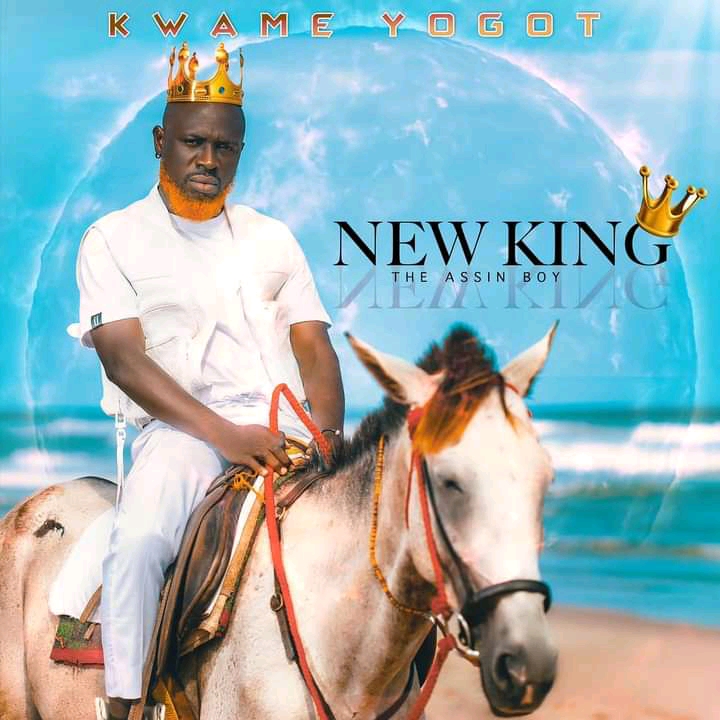 Kwame Yogot - New King EP (The Assin Boy) (Full Album)