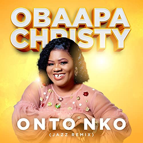 Obaapa Christy - Onto Nko (Jazz Remix)