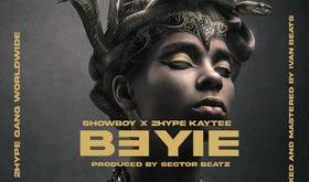 Showboy – B3yie ft 2hype Kaytee (Prod. By Sector Beatz)