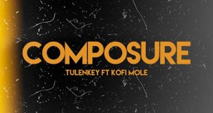 Tulenkey - Composure Remix Ft Kofi Mole