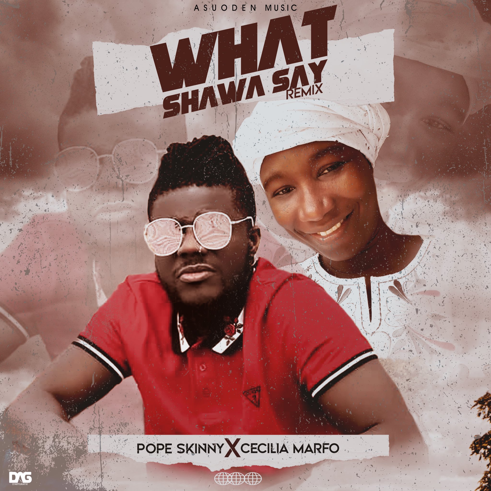 Pope Skinny - What Shawa Say (Remix) Ft. Cecilia Marfo