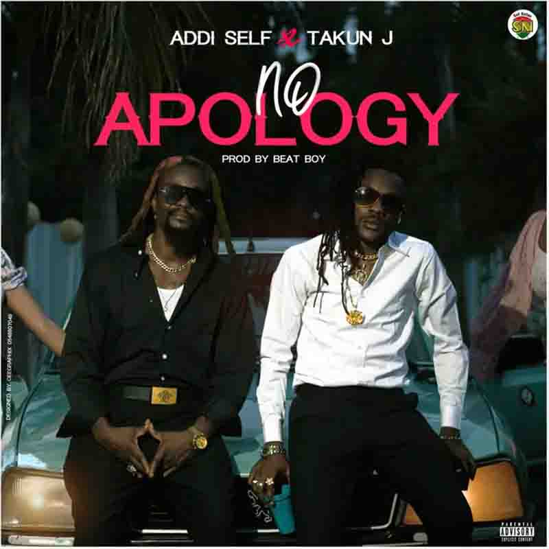 Addi Self - No Apology Ft Takun J (Prod. By Beat Boy)