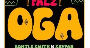 Falz - Oga ft Bontle Smith x Sayfar