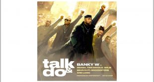 Banky W – Talk And Do ft. 2Baba, Timi Dakolo, Waje, Seun Kuti, Brookstone & LCGC