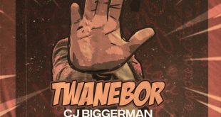 CJ Biggerman – Twanebor (Prod. By FimFim)