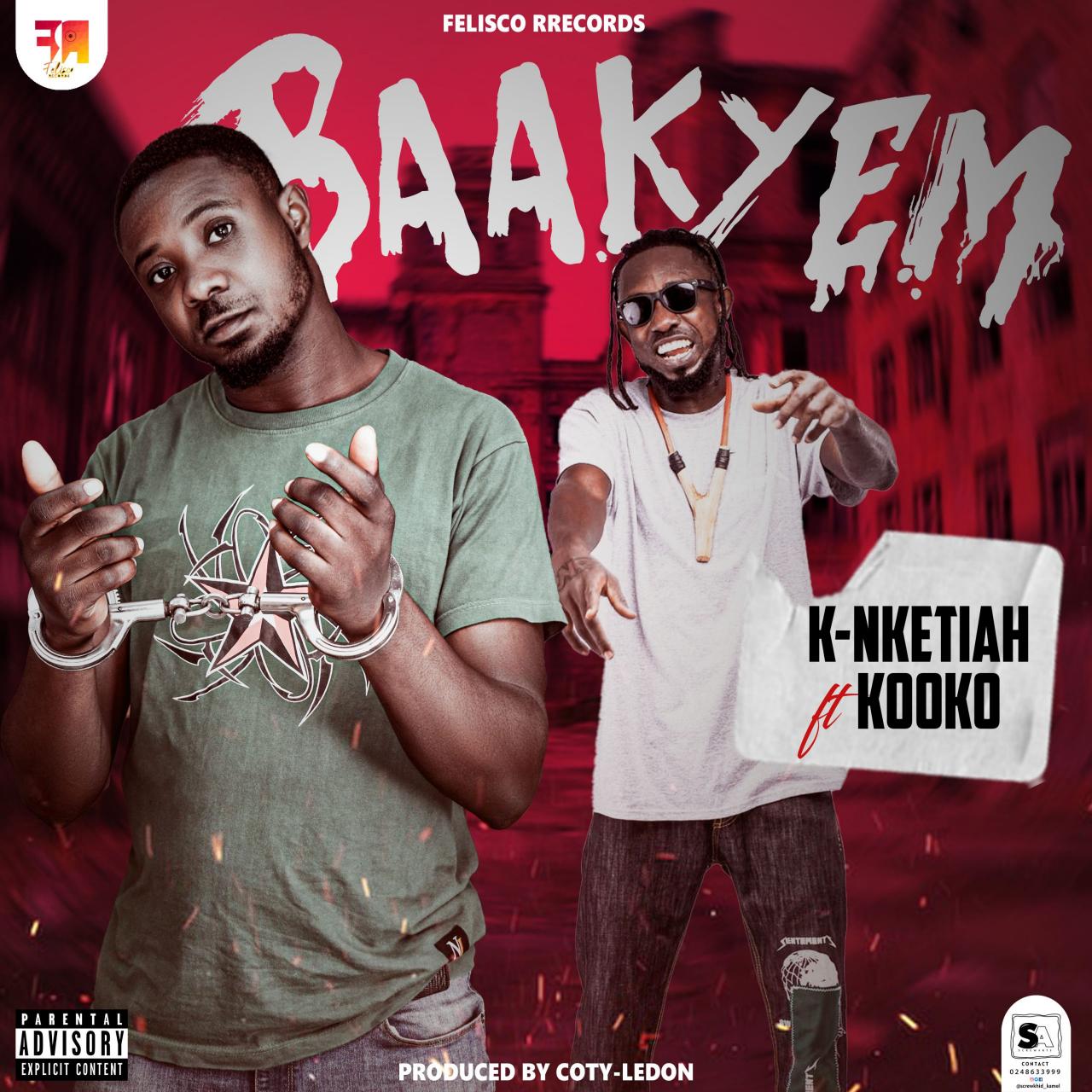 K-Nketiah – Baakyem ft. Kooko (Prod by Coty-Ledon)