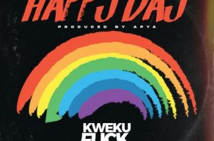 Kweku Flick - Happy Day (Prod By Apya)