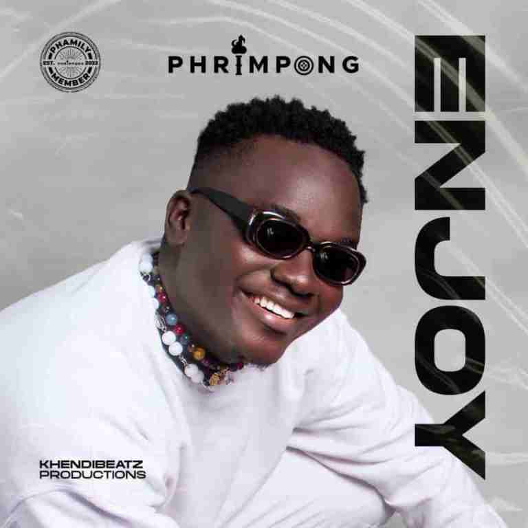 Phrimpong – Enjoy (Prod. By Khendi Beatz)